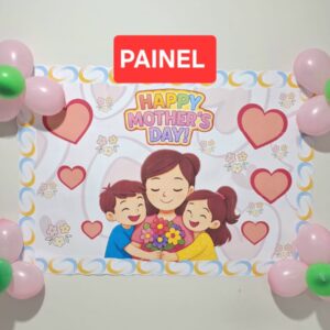 Painel – Happy Mother’s Day
