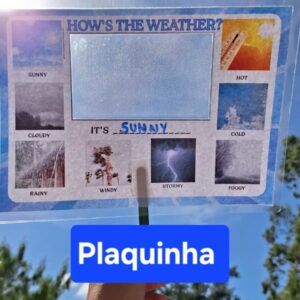 Plaquinha - How´s the weather?